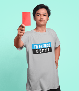 Nome do produto Camiseta Tá Expulso o Batata