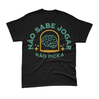Camiseta Não Sabe Jogar Não Picka
