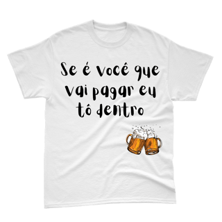 Nome do produto Camiseta Gragas Branca - Se é você que vai pagar eu tô dentro