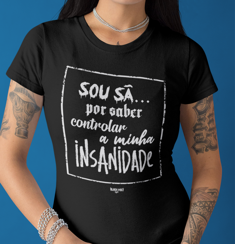 Nome do produto: Sou sã.. por saber controlar a minha insanidade