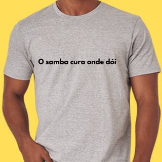 Nome do produto Camiseta  O samba cura onde dói
