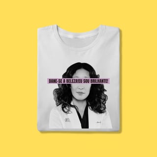 Nome do produto Camiseta Dane-se a beleza! Eu sou brilhante!