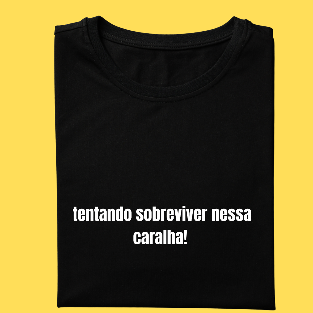 Nome do produto: Camiseta tentando sobreviver nessa caralha