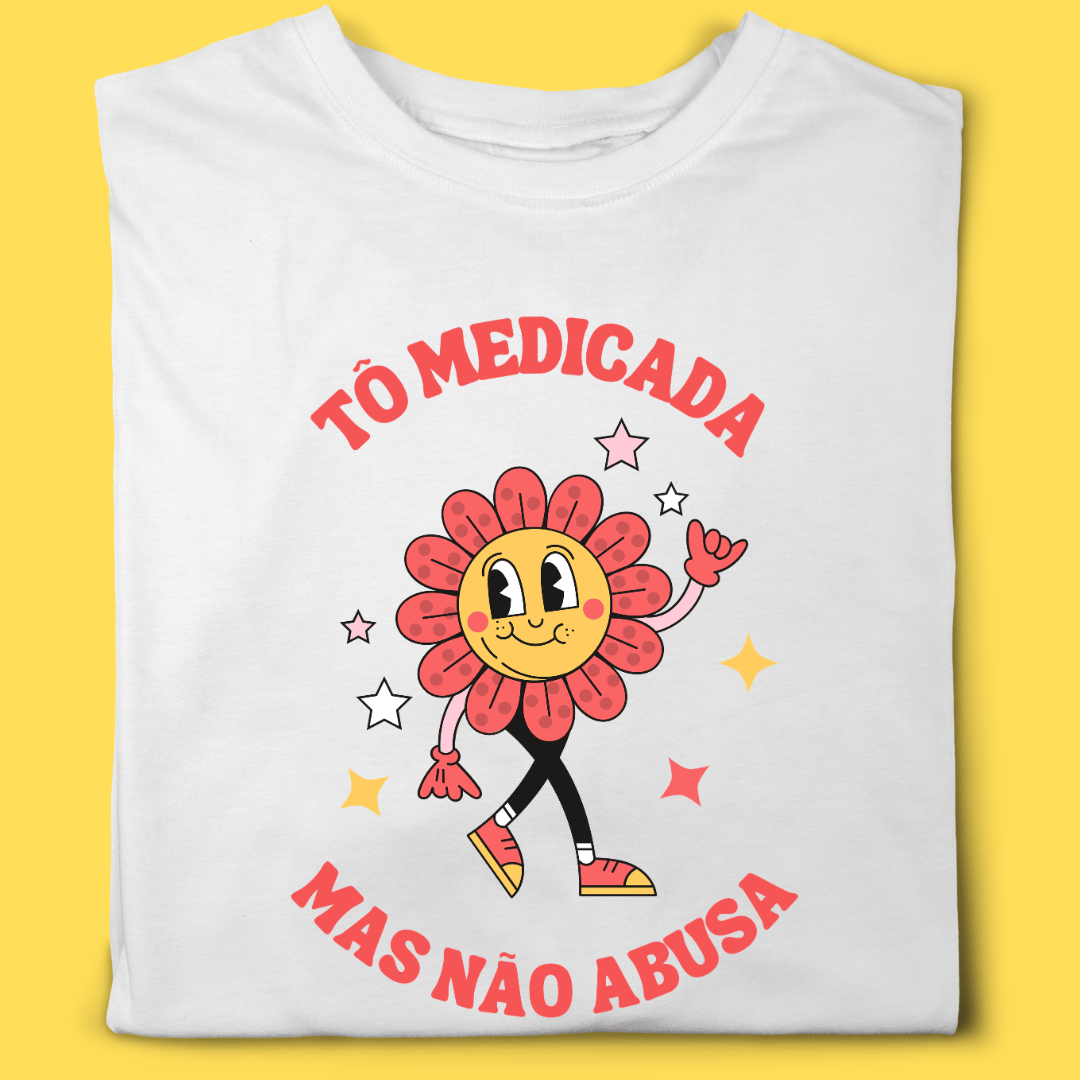 Nome do produto: Camiseta TÔ medicada mas não abusa