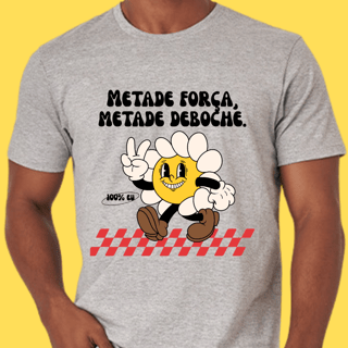 Nome do produto Camiseta metade força metade deboche