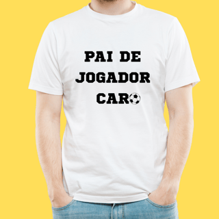 Camiseta Pai de joagador caro