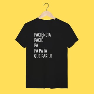Nome do produto Camiseta Paciência 