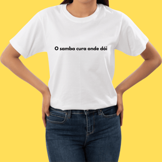 Nome do produto Camiseta  O samba cura onde dói