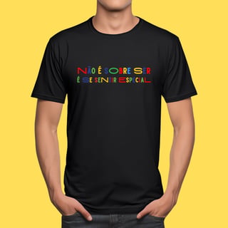 Nome do produto Camiseta não é sobre ser é se sentir especial