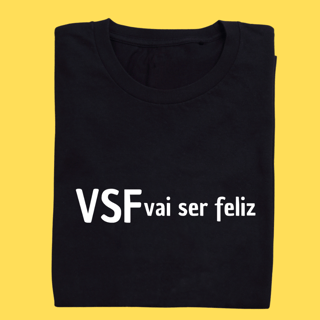 Nome do produto Camiseta  VSF Vai ser Feliz