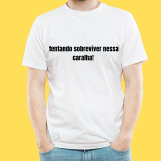 Nome do produto Camiseta tentando sobreviver nessa caralha