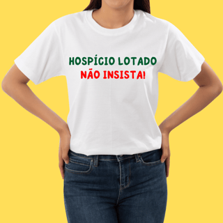 Nome do produto Camiseta Hospício lotado não insista