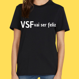 Nome do produto Camiseta  VSF Vai ser Feliz