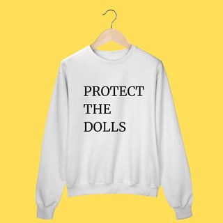 Moletom Protect the Dolls
