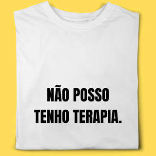 Camiseta Não posso tenho terapia