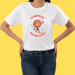 Nome do produto Camiseta TÔ medicada mas não abusa