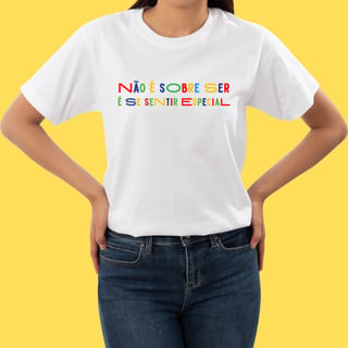 Nome do produto Camiseta não é sobre ser é se sentir especial
