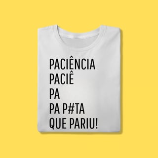 Camiseta Paciência 