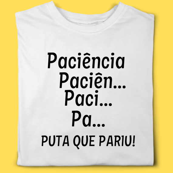 Camiseta Paciência pqp