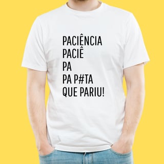 Nome do produto Camiseta Paciência 