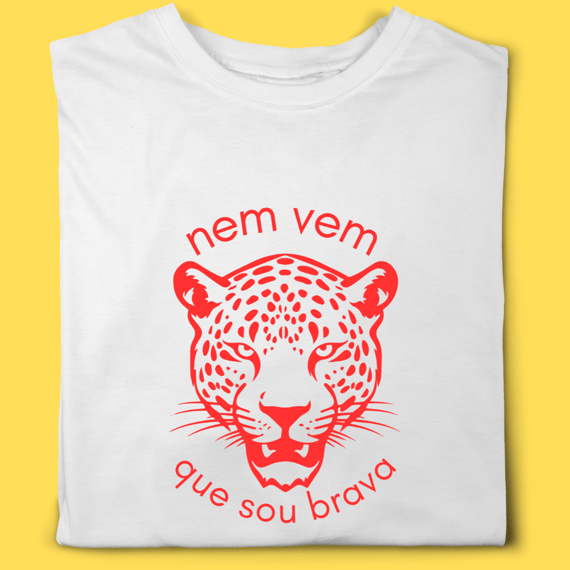 Camiseta Nem vem que sou brava.