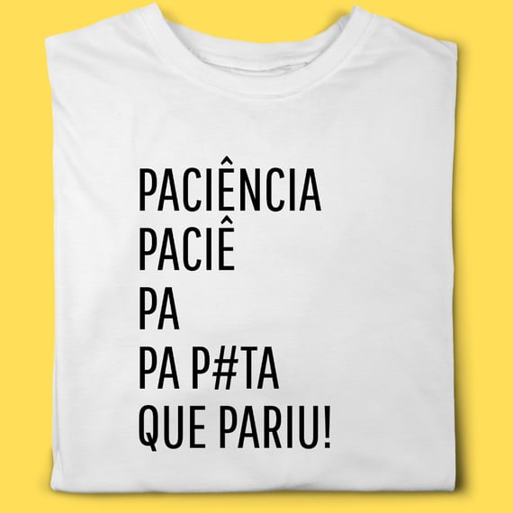 Camiseta Paciência 