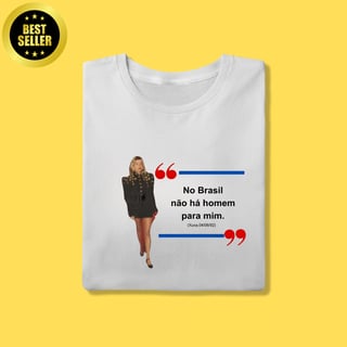 Nome do produto Camiseta No Brasil não há homem para mim