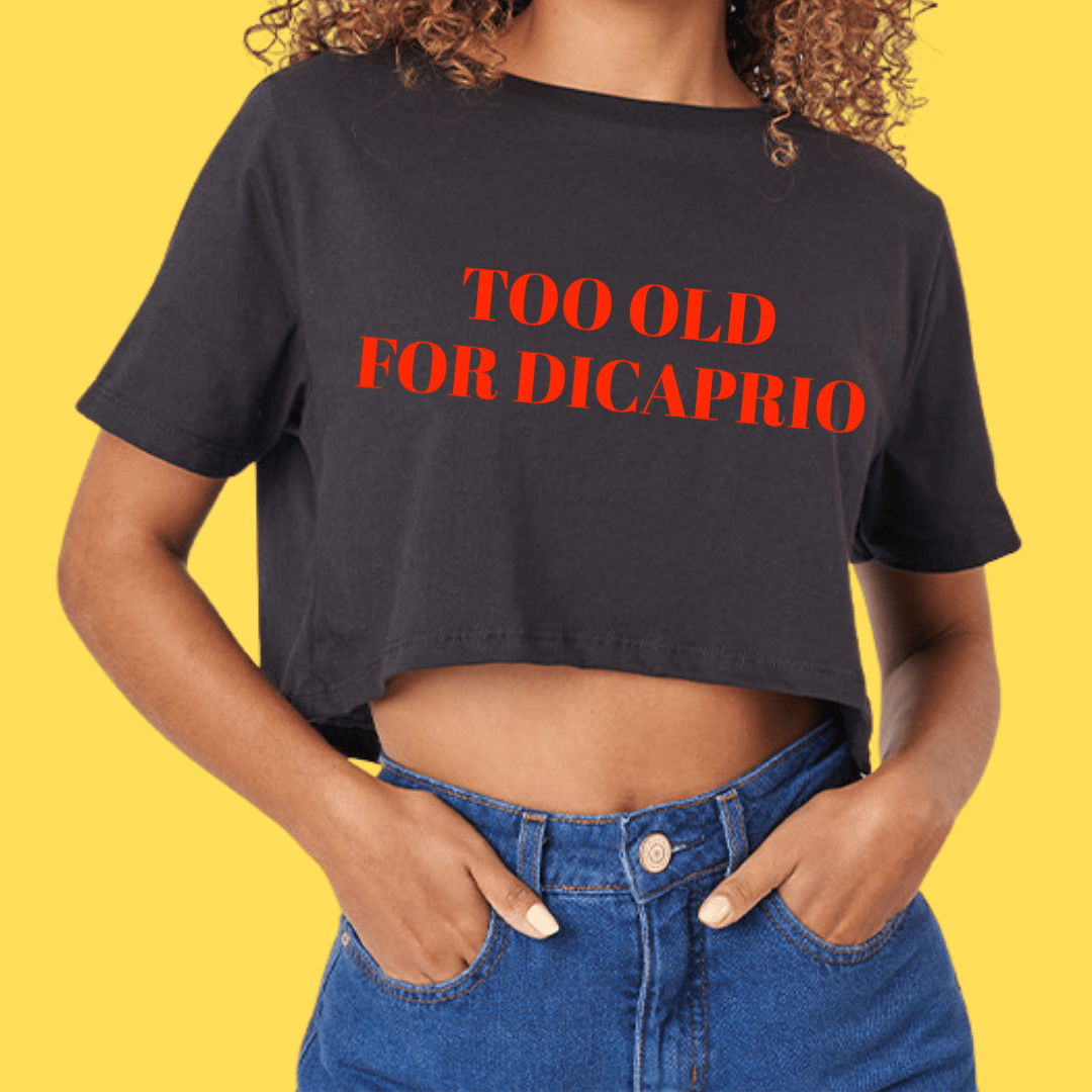 Nome do produto: Cropped too old for DICAPRIO