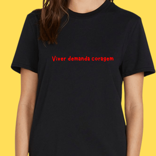 Nome do produto Camiseta Viver demanda coragem
