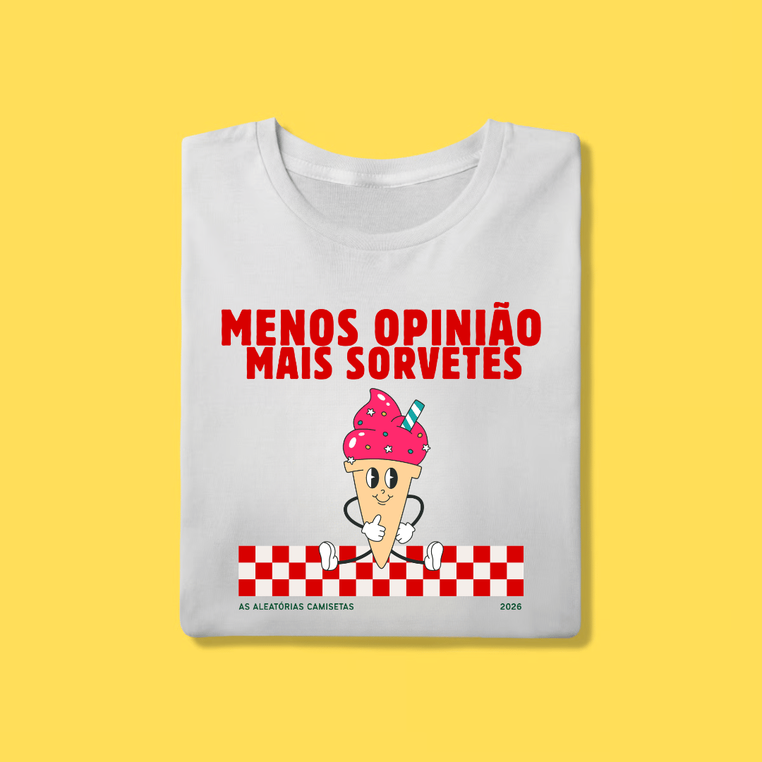 Nome do produto: Camiseta menos opinião mais sorvetes