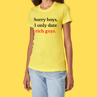 Nome do produto Camiseta Sorry boys, i only date rich guys