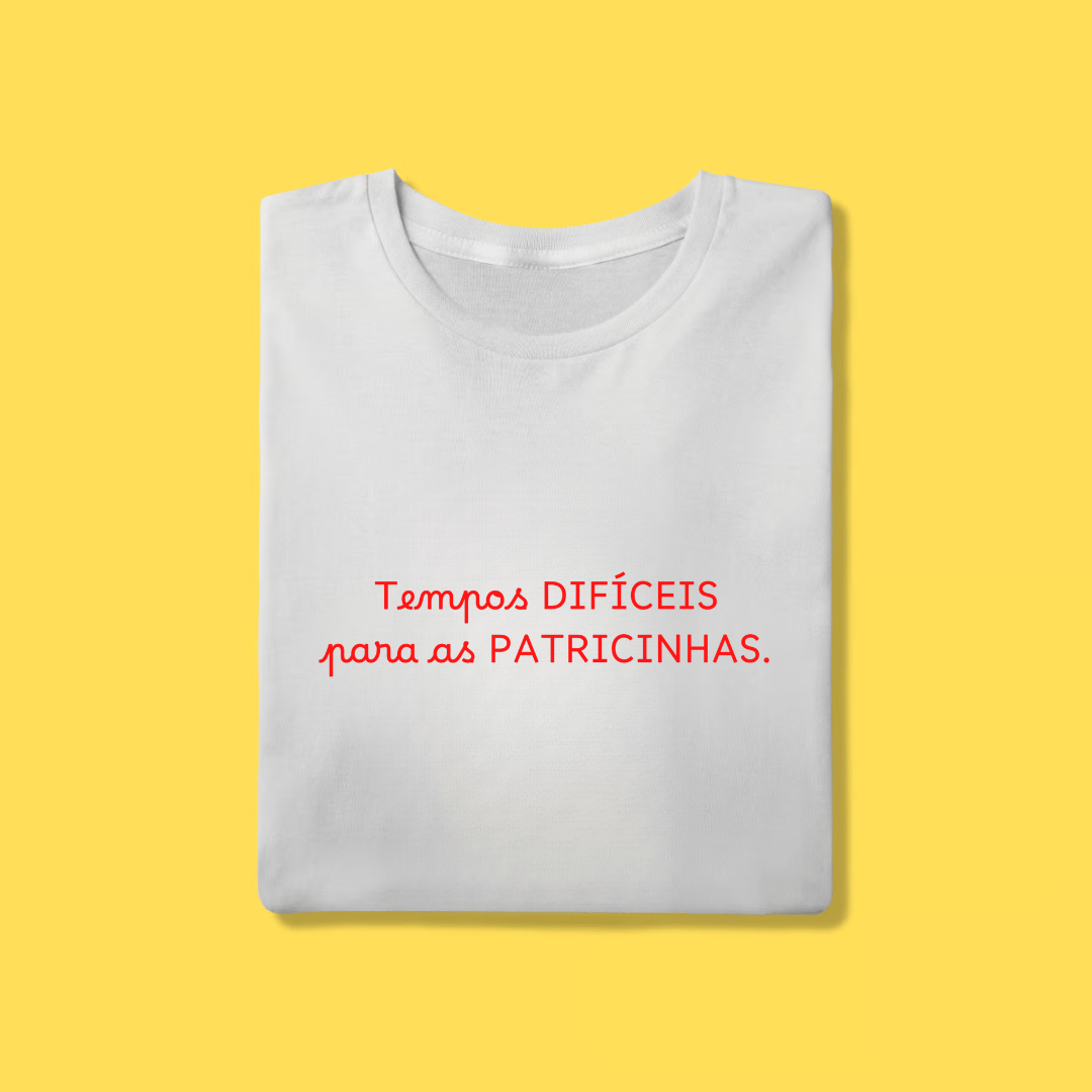 Nome do produto: Camiseta Tempos difíceis para as patricinhas