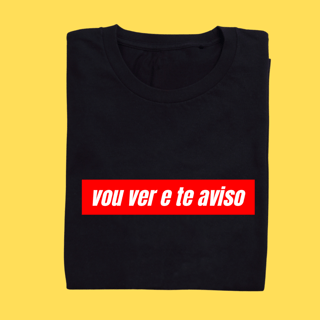 Nome do produto Camiseta Vou ver e te aviso