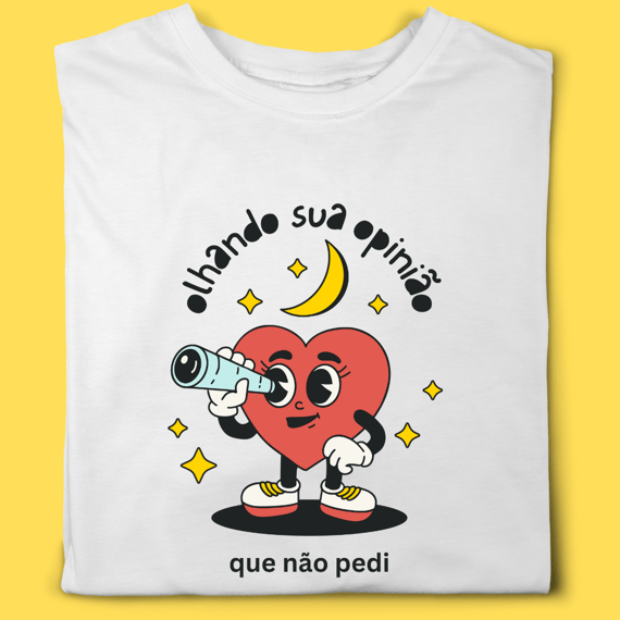 Camiseta Olhando sua opinião que não pedi