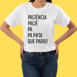 Nome do produto Camiseta Paciência 