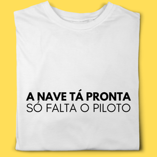Nome do produto Camiseta A nave tá pronta 