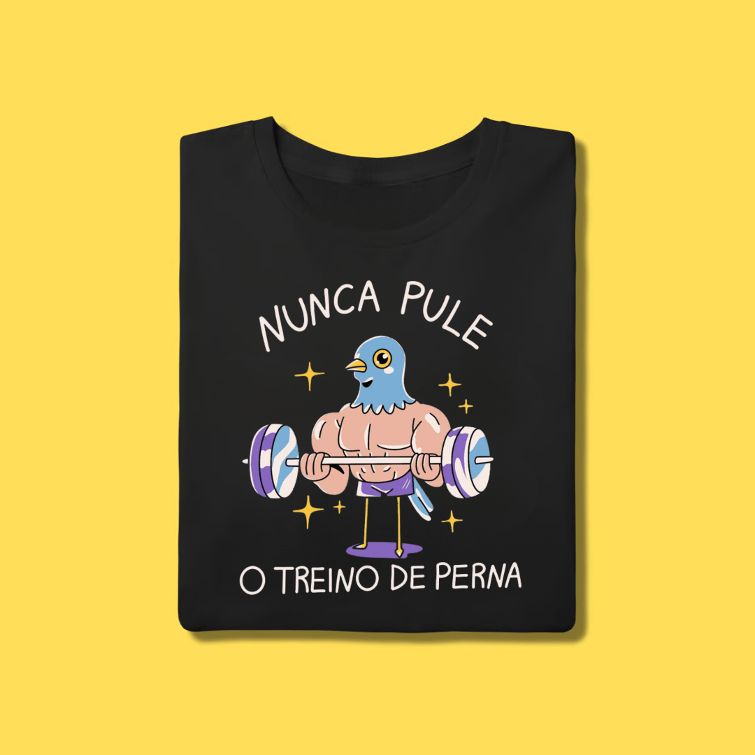 Nome do produto: Camiseta Nunca pule o treino de perna