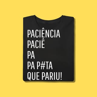 Nome do produto Camiseta Paciência 