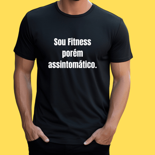 Nome do produto Camiseta Sou Fitness porém assintomático