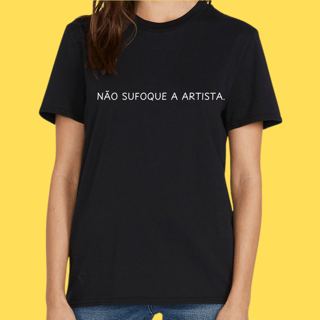 Nome do produto Camiseta Não sufoque a artista