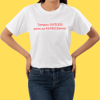 Nome do produto Camiseta Tempos difíceis para as patricinhas