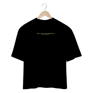 Nome do produto Camiseta Oversized More Dance More Adrenaline - Preto