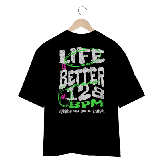 Camiseta Oversized Life is Better at 128 BPM - Preto