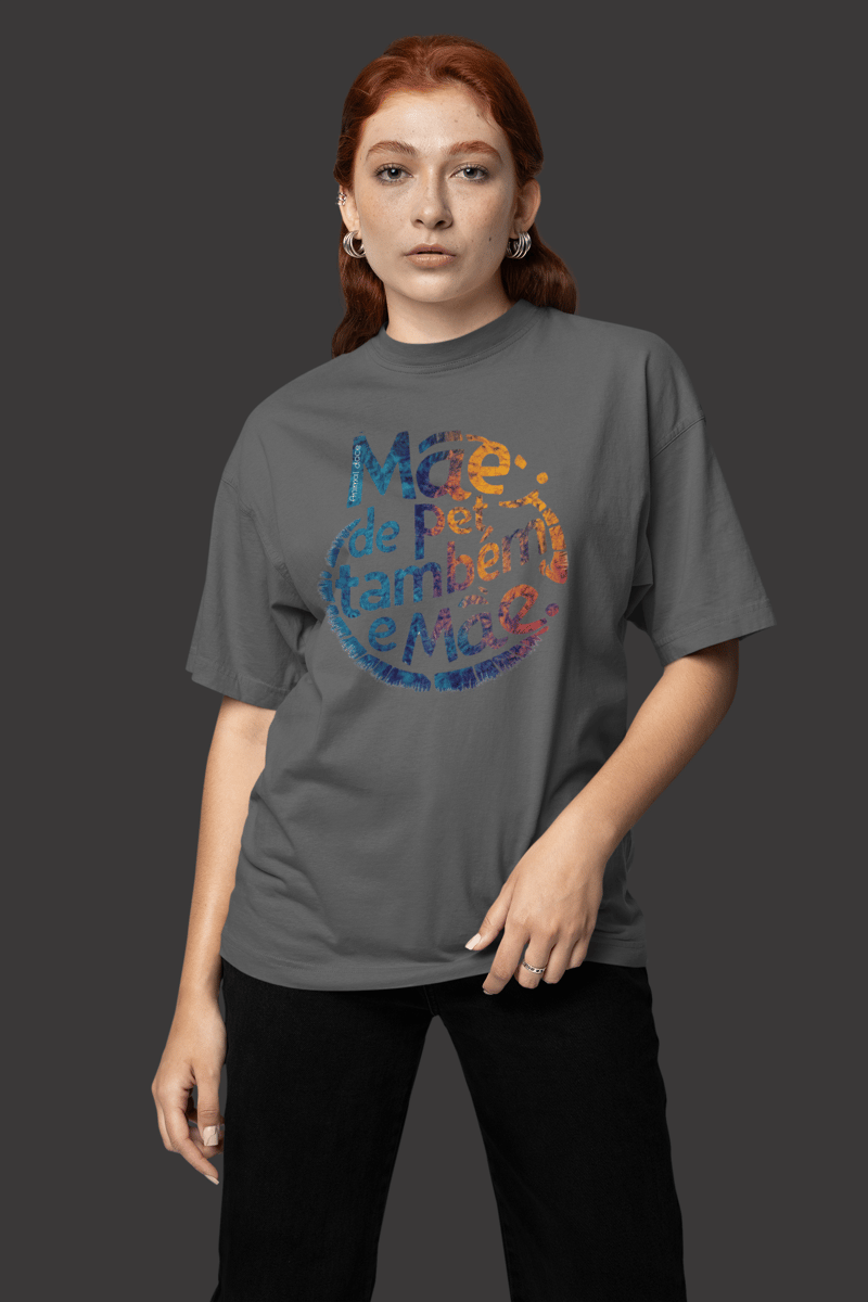 Nome do produto: CAMISETA T-SHIRT ESTONADA, MÃE DE PET TAMBÉM E MÃE