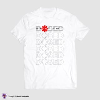 Nome do produto Camiseta DOSED (Show Love With No Remorse)