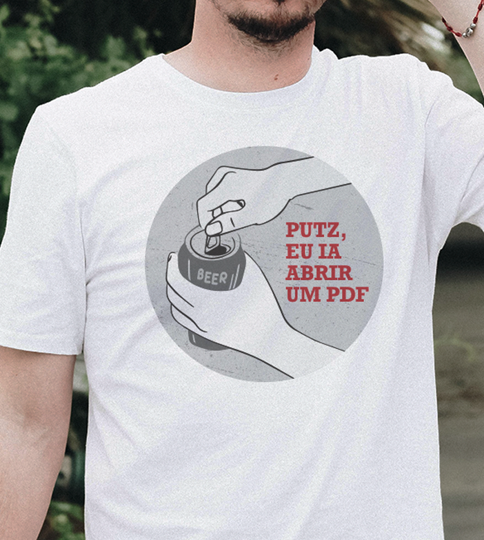 Nome do produto: Camiseta - Putz, eu ia abrir um PDF