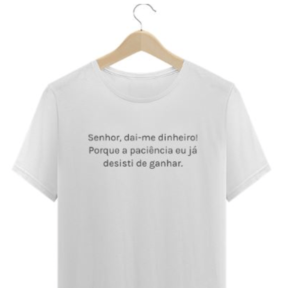 Camiseta - Senhor, dai-me dinheiro!