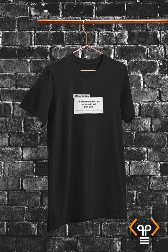 Camiseta Mood - Já não me preocupo