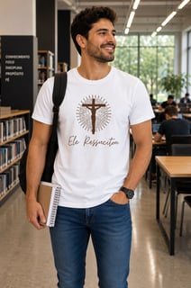 Nome do produto Camiseta Ele Ressuscitou 
