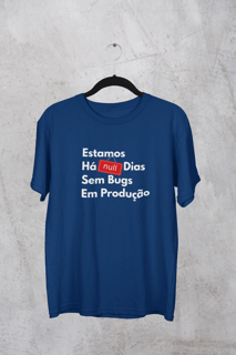 Camiseta Estamos Há Null Dias Sem Bugs em Produção